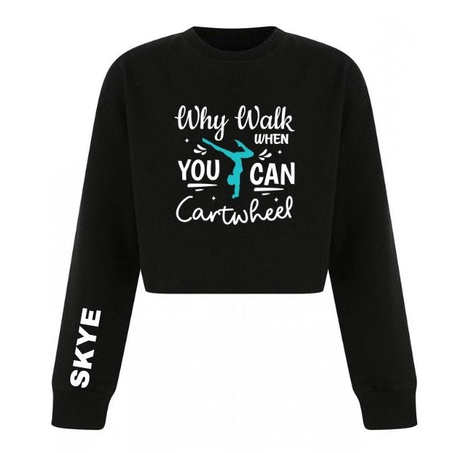 Personalised Girls Gymnastics Cropped Sweatshirt – Why Walk When You Can Cartwheel