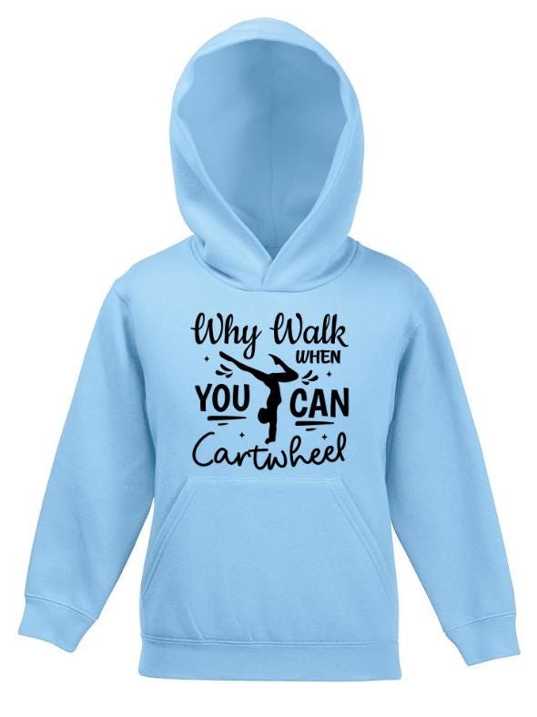 Personalised Kids Gymnastics Hoodie – Why Walk When You Can Cartwheel