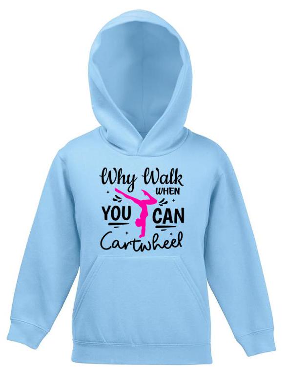 Personalised Kids Gymnastics Hoodie – Why Walk When You Can Cartwheel