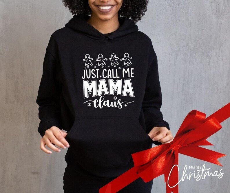 Just Call Me Mama Claus Hoodie – Women’s Personalised Christmas Hoodie