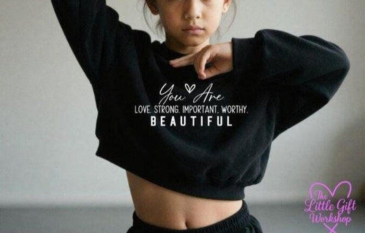 You Are Loved, Strong, Important, Worthy & Beautiful Children's Cropped Sweatshirt