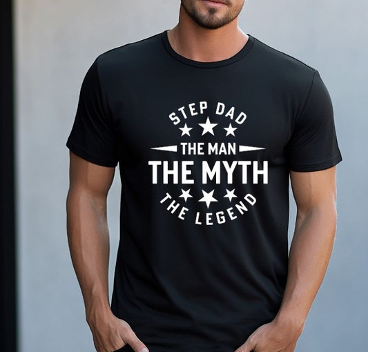 “Step Dad – The Man, The Myth, The Legend” T-Shirt