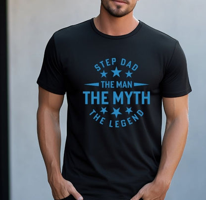 “Step Dad – The Man, The Myth, The Legend” T-Shirt