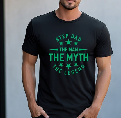 “Step Dad – The Man, The Myth, The Legend” T-Shirt