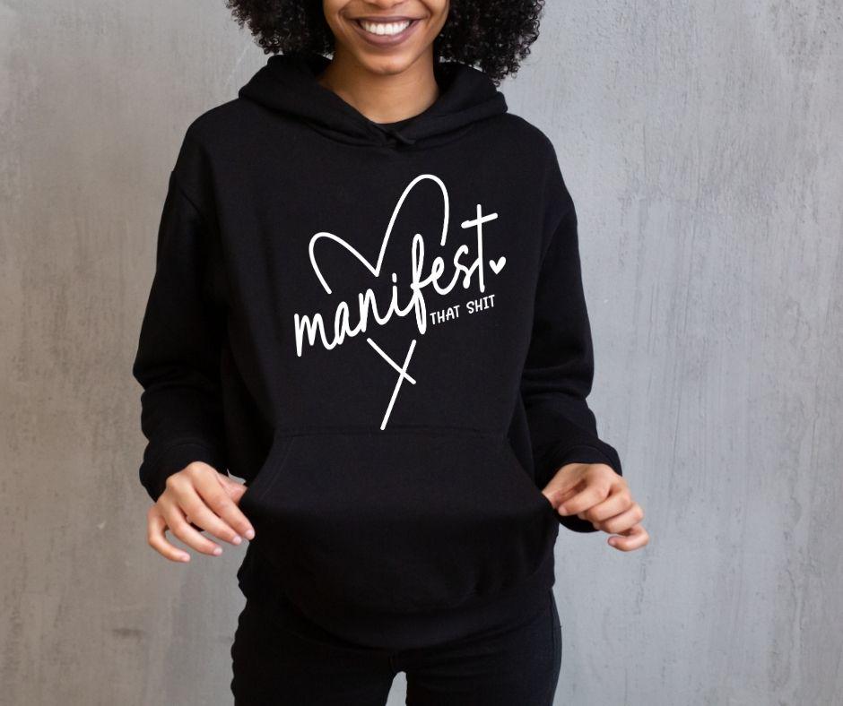 Manifest That Sh*t – Personalised Hoodie for Women