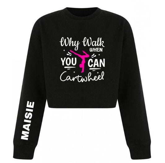 Personalised Girls Gymnastics Cropped Sweatshirt – Why Walk When You Can Cartwheel