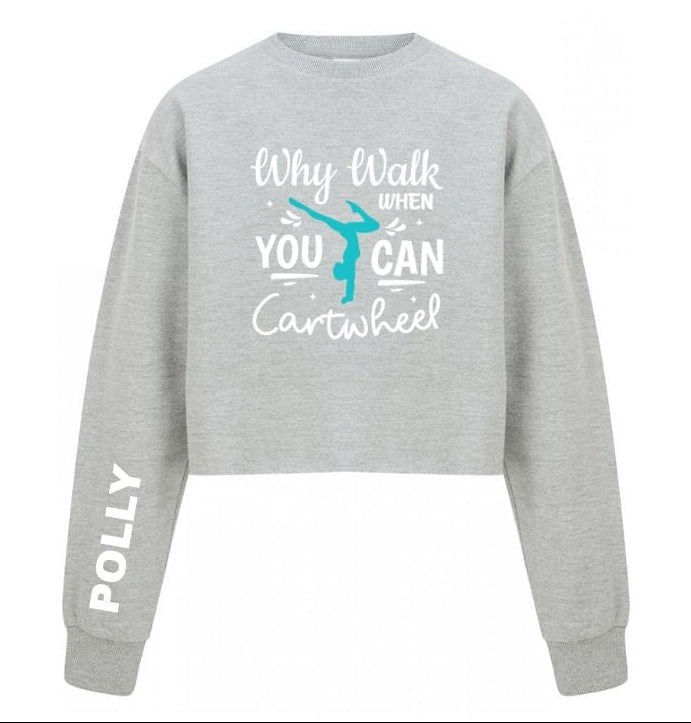 Personalised Girls Gymnastics Cropped Sweatshirt – Why Walk When You Can Cartwheel