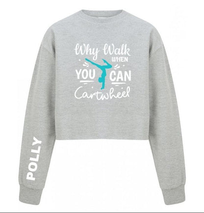 Personalised Girls Gymnastics Cropped Sweatshirt – Why Walk When You Can Cartwheel