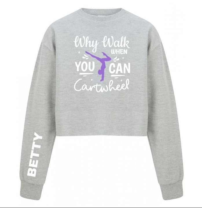 Personalised Girls Gymnastics Cropped Sweatshirt – Why Walk When You Can Cartwheel