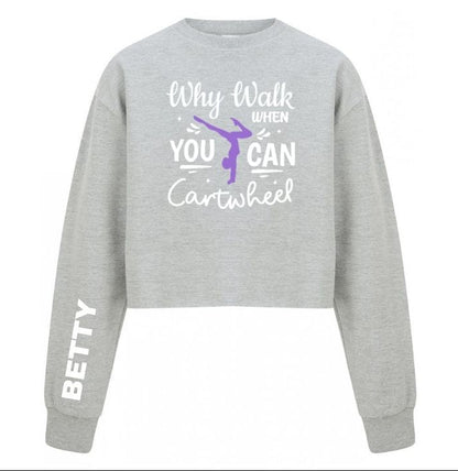 Personalised Girls Gymnastics Cropped Sweatshirt – Why Walk When You Can Cartwheel