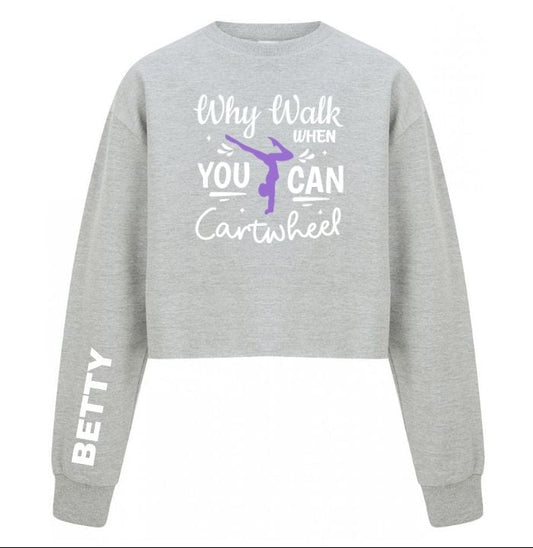 Personalised Girls Gymnastics Cropped Sweatshirt – Why Walk When You Can Cartwheel