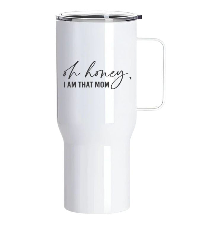 Oh Honey, I Am That Mom – Personalised 25oz Stainless Steel Water Bottle