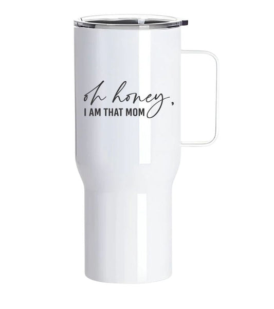 Oh Honey, I Am That Mom – Personalised 25oz Stainless Steel Water Bottle