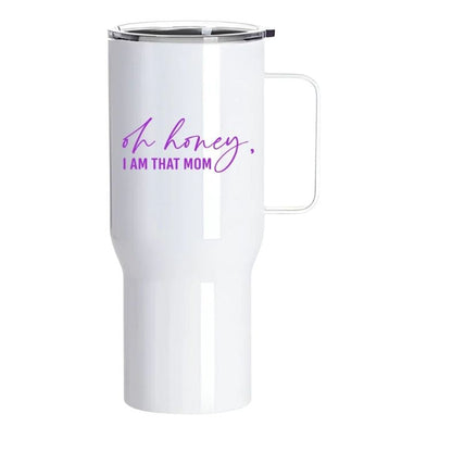 Oh Honey, I Am That Mom – Personalised 25oz Stainless Steel Water Bottle