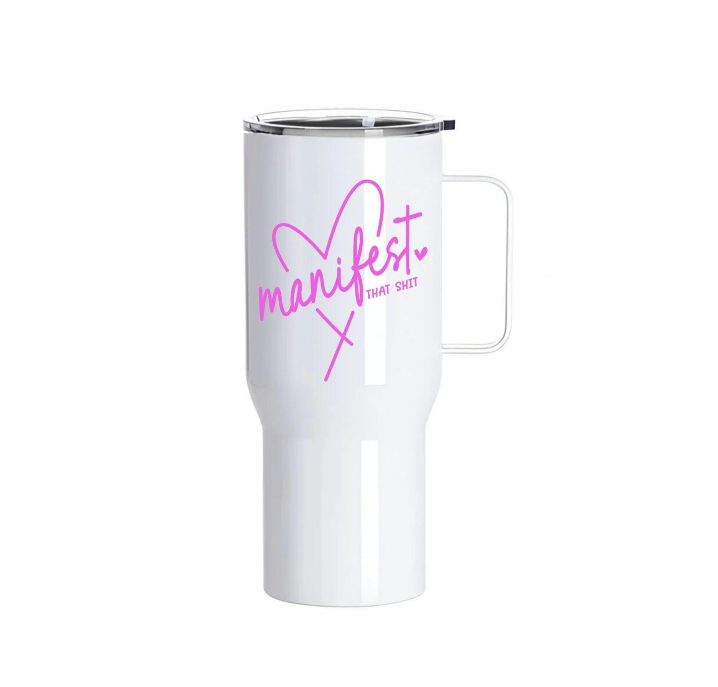 "Manifest That Sh*t" – Custom 25oz Stainless Steel Tumbler with Handle (White)