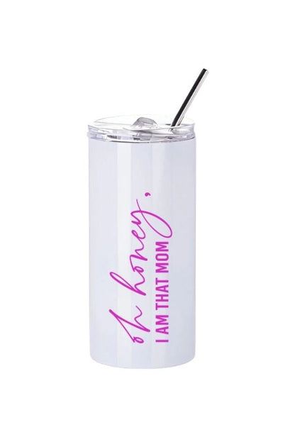 Oh Honey, I Am That Mom – Personalised 480ML Stainless Steel Cup