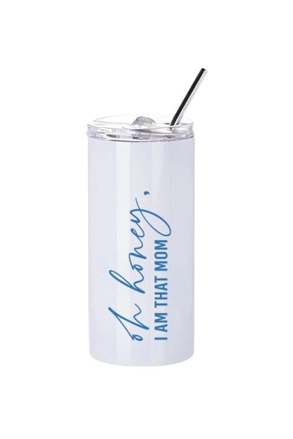 Oh Honey, I Am That Mom – Personalised 480ML Stainless Steel Cup