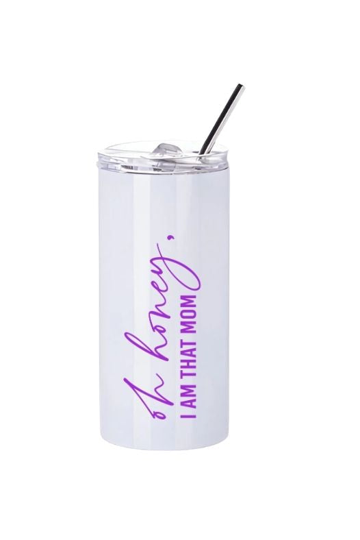 Oh Honey, I Am That Mom – Personalised 480ML Stainless Steel Cup