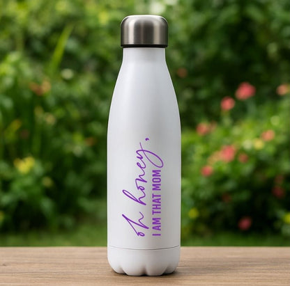 Oh Honey, I Am That Mom – Personalised 500ml Stainless Steel Water Bottle