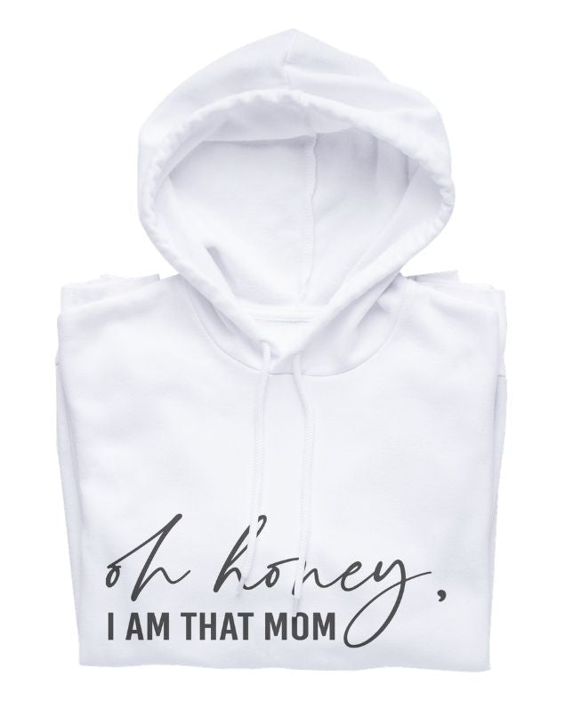 'Oh Honey, I am that mom' Personalised Women’s Hoodie