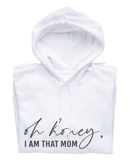 'Oh Honey, I am that mom' Personalised Women’s Hoodie