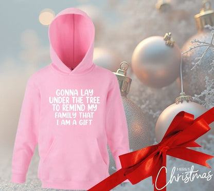 Children’s Christmas Hoodie – “Gonna Lay Under the Tree to Remind My Family That I Am a Gift”