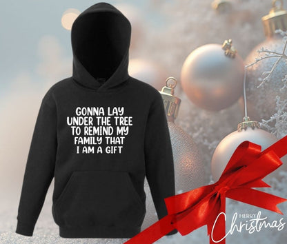 Children’s Christmas Hoodie – “Gonna Lay Under the Tree to Remind My Family That I Am a Gift”