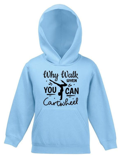 Personalised Kids Gymnastics Hoodie – Why Walk When You Can Cartwheel