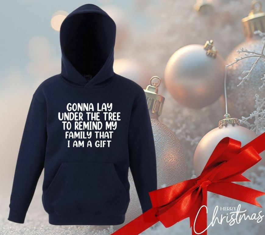 Children’s Christmas Hoodie – “Gonna Lay Under the Tree to Remind My Family That I Am a Gift”