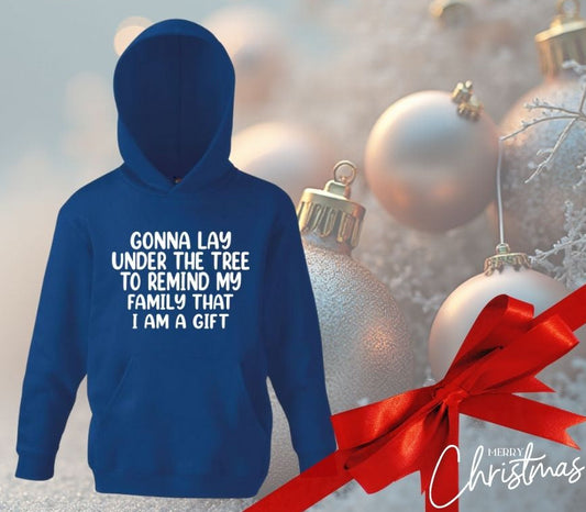 Children’s Christmas Hoodie – “Gonna Lay Under the Tree to Remind My Family That I Am a Gift”