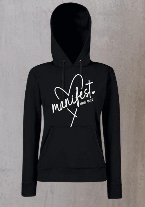 Manifest That Sh*t – Personalised Hoodie for Women