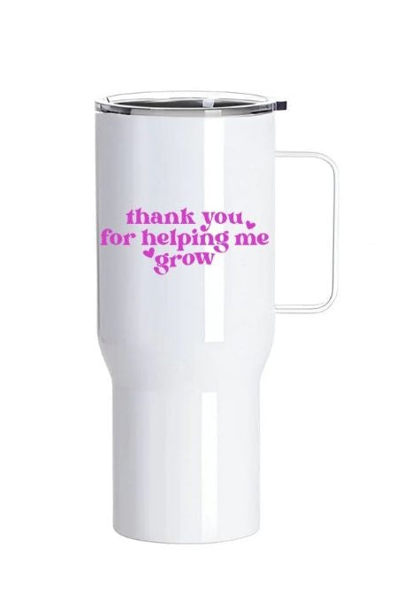 Personalised “Thank You For Helping Me Grow” Tumbler – 25oz Stainless Steel