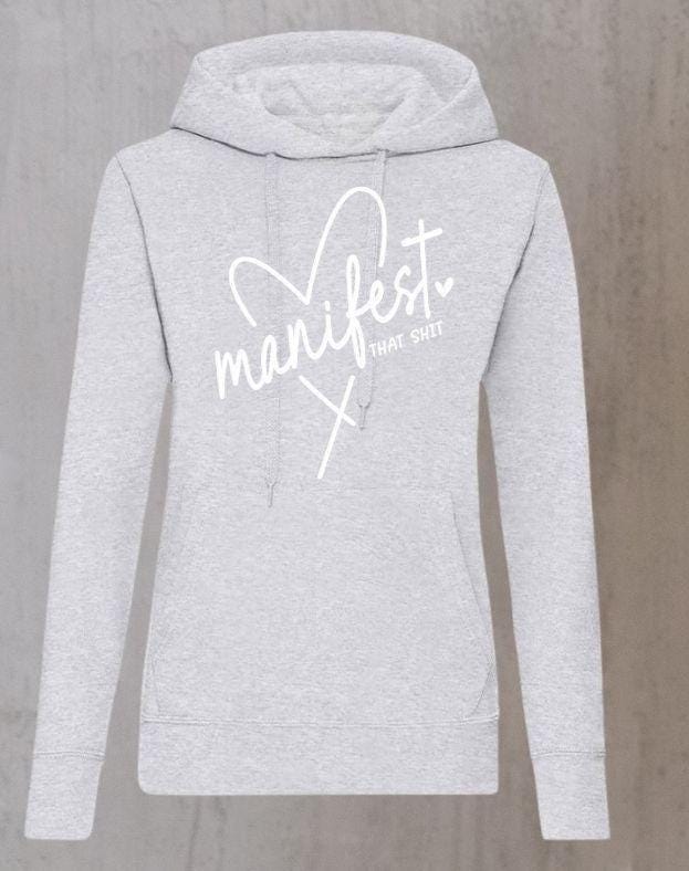 Manifest That Sh*t – Personalised Hoodie for Women