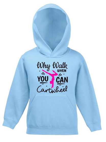 Personalised Kids Gymnastics Hoodie – Why Walk When You Can Cartwheel