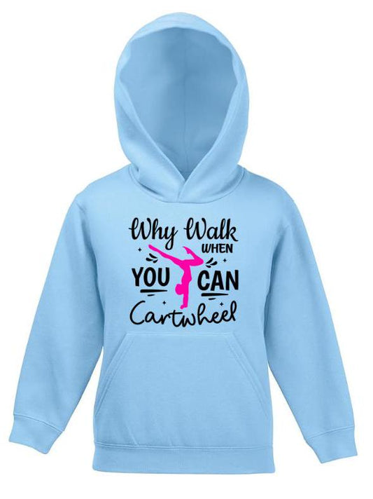 Personalised Kids Gymnastics Hoodie – Why Walk When You Can Cartwheel
