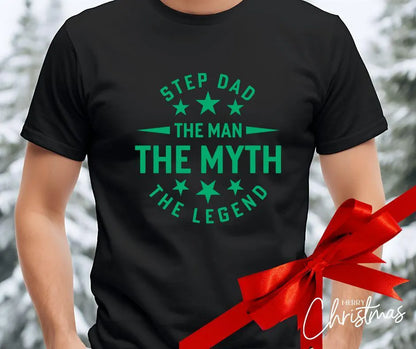 “Step Dad – The Man, The Myth, The Legend” T-Shirt