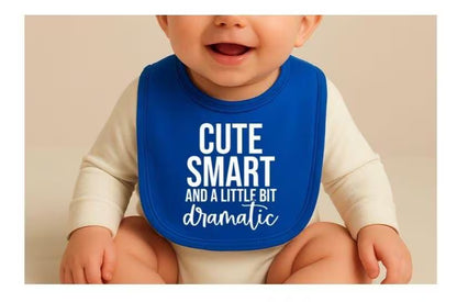 Personalised “Cute, Smart and a Little Bit Dramatic” Baby Bib