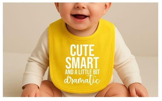 Personalised “Cute, Smart and a Little Bit Dramatic” Baby Bib